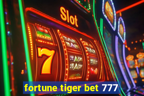 fortune tiger bet 777